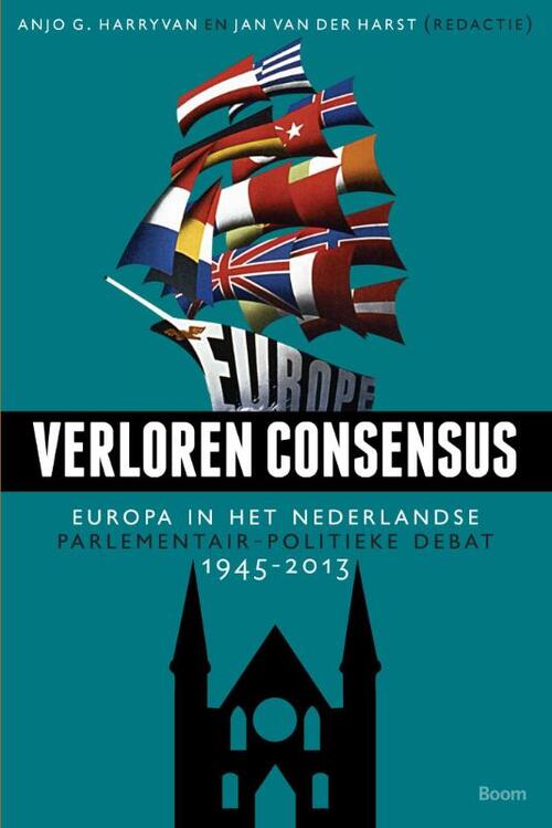 Verloren consensus -  Anjo G. Harryvan, Jan van der Harst (ISBN: 9789461274915)