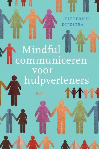 Mindful communiceren voor hulpverleners -  Pieternel Dijkstra (ISBN: 9789461275776)