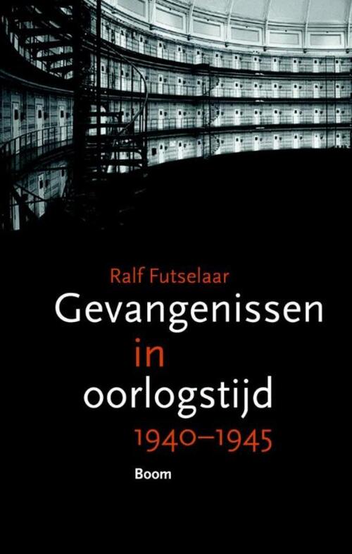 Gevangenissen in oorlogstijd -  Ralf Futselaar (ISBN: 9789461276551)