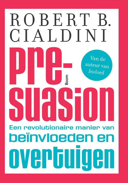 Pre-suasion -  Robert B. Cialdini (ISBN: 9789461279293)