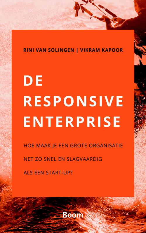 De responsive enterprise -  Rini van Solingen, Vikram Kapoor (ISBN: 9789461279989)