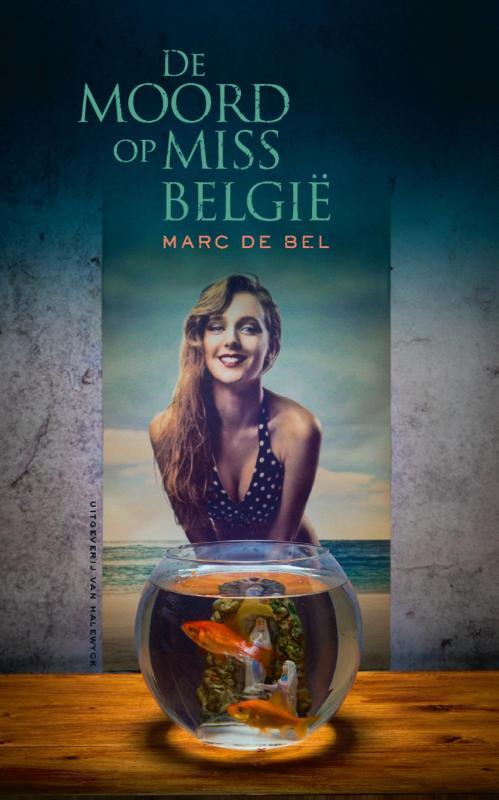 De moord op Miss Belgie -  Marc de Bel (ISBN: 9789461313409)