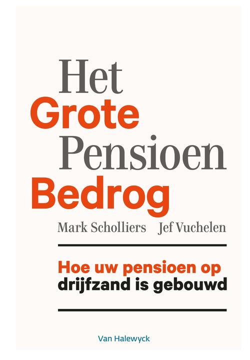 Het grote pensioenbedrog -  Jef Vuchelen, Mark Scholliers (ISBN: 9789461315908)