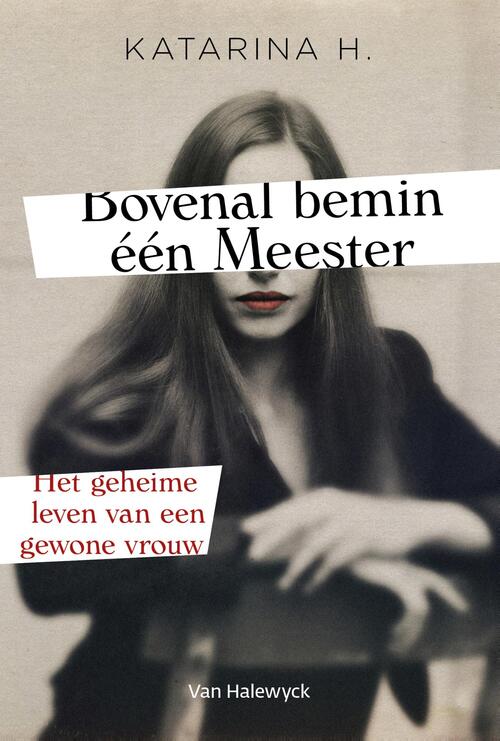 Bovenal bemin één Meester -  Katarina H. (ISBN: 9789461318923)