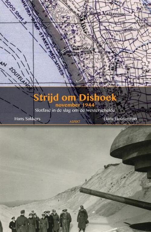 Hans Houterman, Hans Sakkers De strijd om Dishoek november 1944 -   (ISBN: 9789461536426)