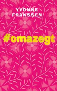 #Omazegt -  Yvonne Franssen (ISBN: 9789461550552)