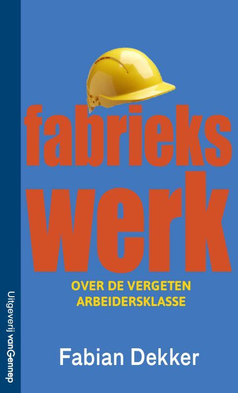 Fabian Dekker Fabriekswerk -   (ISBN: 9789461646064)