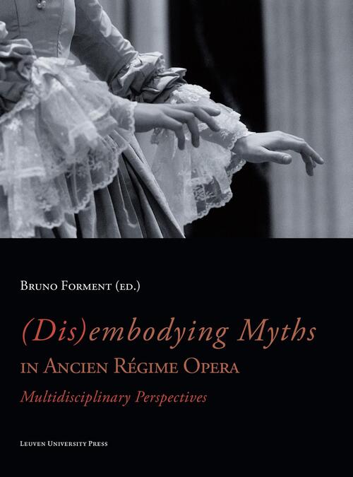(Dis)embodying myths in Ancien Régime Opera -   (ISBN: 9789461660572)