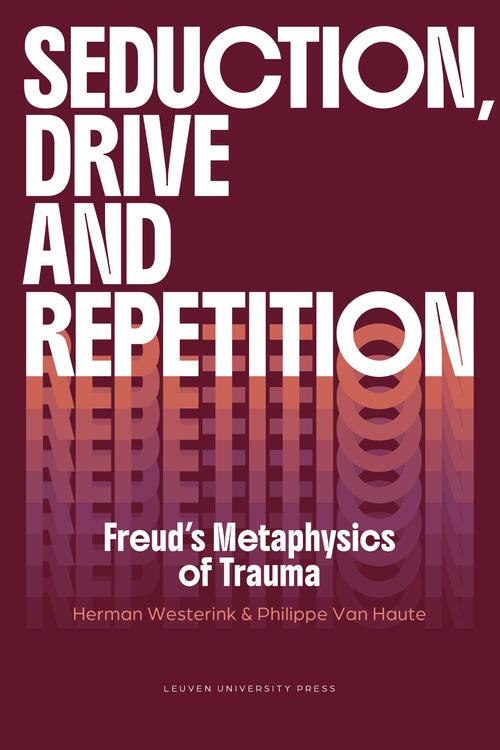 Seduction, Drive and Repetition -  Herman Westerink, Philippe van Haute (ISBN: 9789461666895)