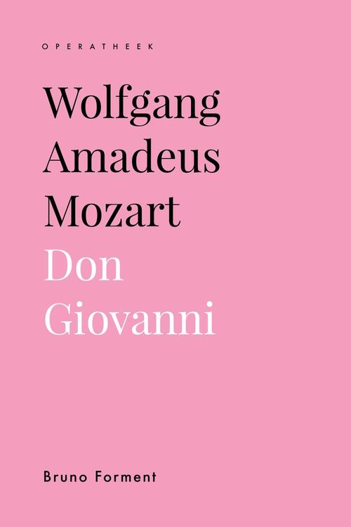 Bruno Forment Wolfgang Amadeus Mozart. Don Giovanni -   (ISBN: 9789461667076)