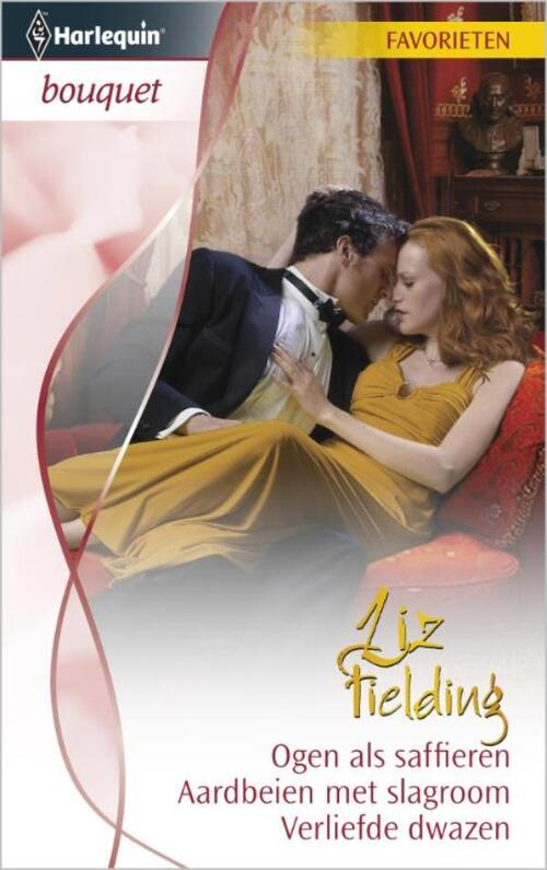 Ogen als saffieren ; Aardbeien met slagroom ; Verliefde dwazen -  Liz Fielding (ISBN: 9789461702166)