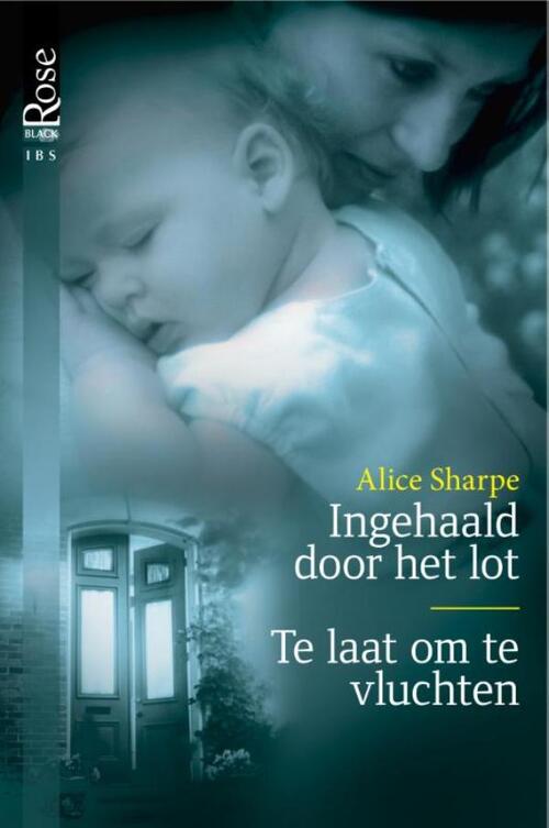 Ingehaald door het lot ; Te laat om te vluchten -  Alice Sharpe (ISBN: 9789461705815)