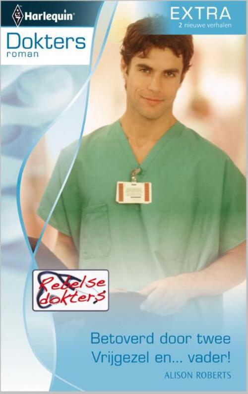 Betoverd door twee ; Vrijgezel en... vader! -  Alison Roberts (ISBN: 9789461709547)