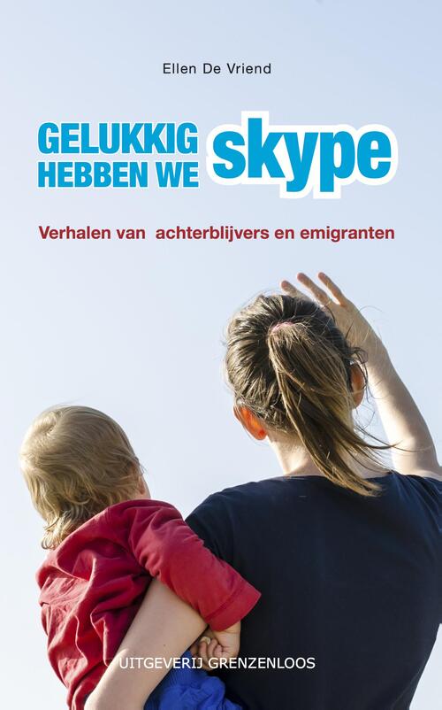 Gelukkig hebben we Skype -  Ellen de Vriend (ISBN: 9789461851673)