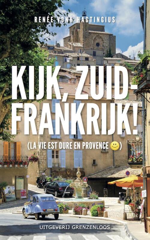 Kijk, Zuid-Frankrijk! -  Renee Vonk-Hagtingius (ISBN: 9789461851680)