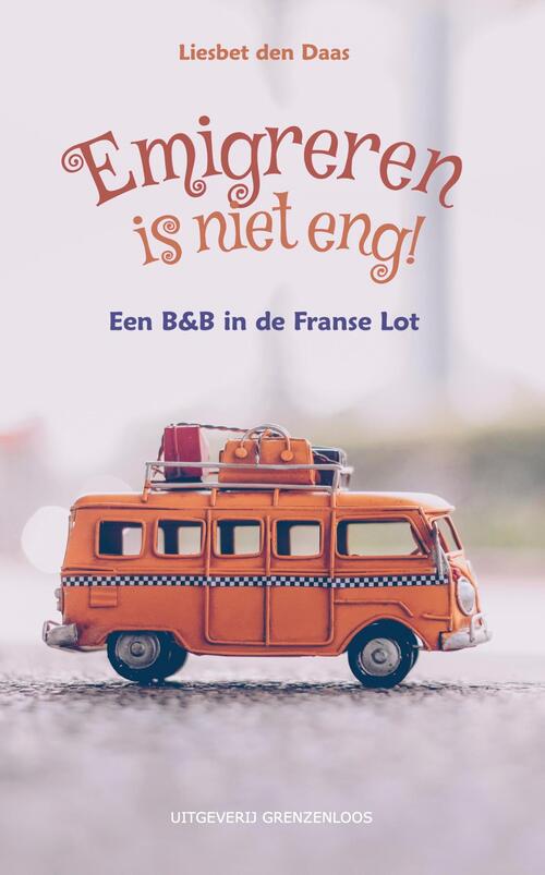 Emigreren is niet eng -  Liesbet Daas (ISBN: 9789461853349)