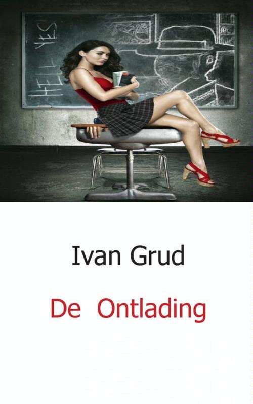 De Ontlading -  Ivan Grud (ISBN: 9789461930651)