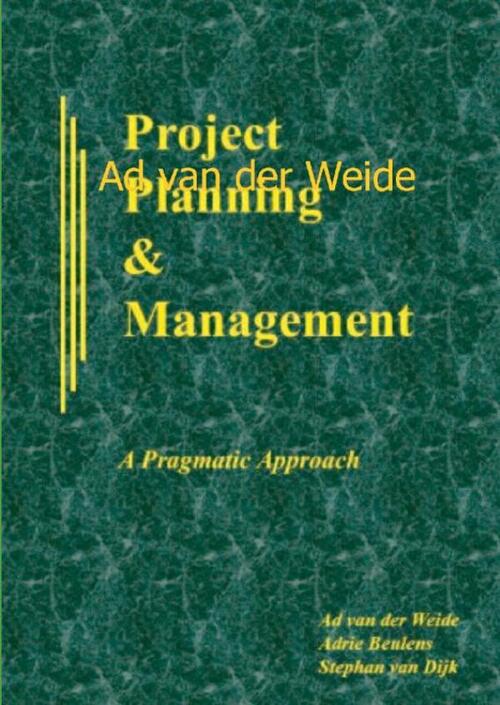 Project planning & management -  Adrie Beulens, Ad van der Weide, Stephan van Dijk (ISBN: 9789461931207)