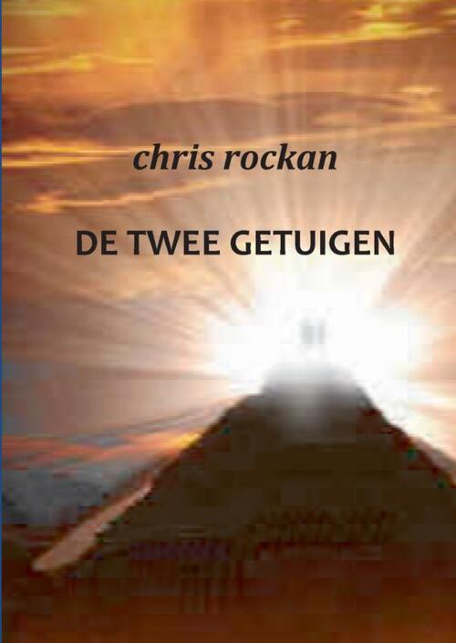 De twee getuigen -  Chris Rockan (ISBN: 9789461932662)