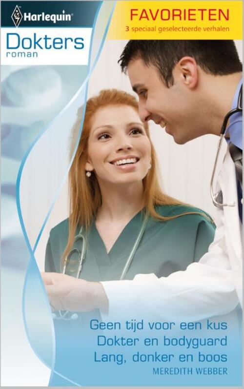 Geen tijd voor een kus ; Dokter en bodyguard ; Lang, donker en boos -  Meredith Webber (ISBN: 9789461991881)