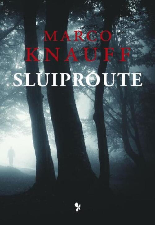 Sluiproute -  Marco Knauff (ISBN: 9789462031814)