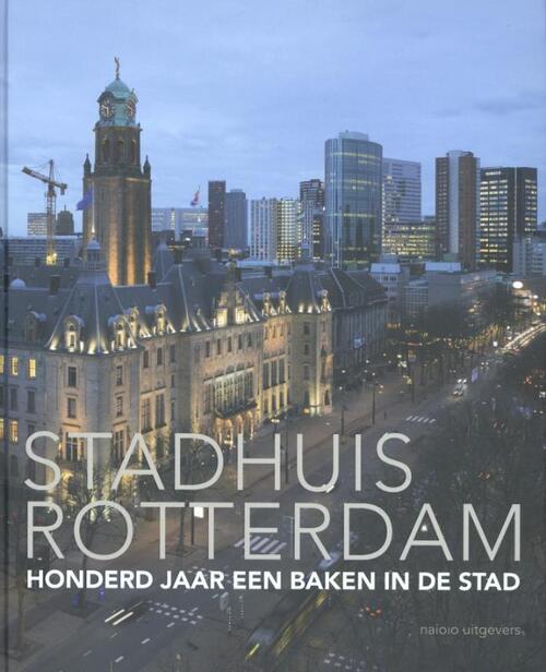 Stadhuis Rotterdam -  Ankie van Tatenhove (ISBN: 9789462081192)