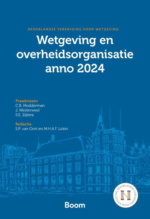 Wetgeving en overheidsorganisatie anno 2024 -  C.B. Modderman, J. Westerweel, S.E. Zijlstra (ISBN: 9789462122383)