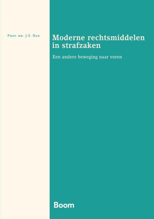 Moderne rechtsmiddelen in strafzaken -  J.S. Nan (ISBN: 9789462128736)