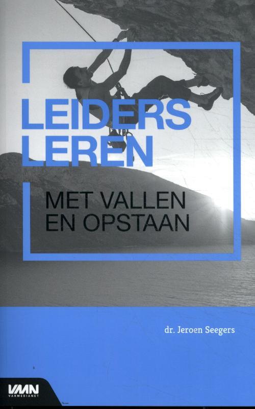 Leiders leren, met vallen en opstaan -  Jeroen Seegers (ISBN: 9789462156678)