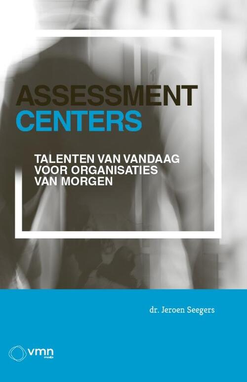 Assessment Centers -  Dr. Jeroen Seegers (ISBN: 9789462158405)