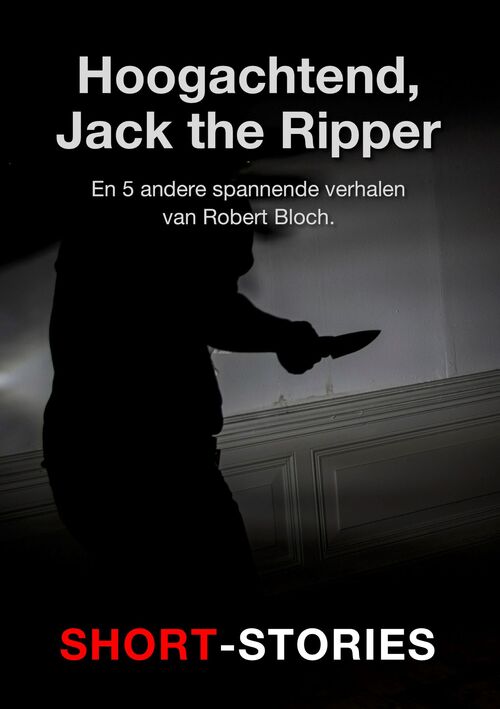 Hoogachtend, Jack the Ripper -  Robert Bloch (ISBN: 9789462179677)