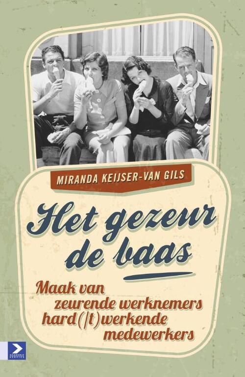 Het gezeur de baas -  Miranda Keijser-van Gils (ISBN: 9789462200173)