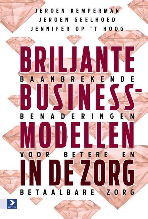 Briljante businessmodellen in de zorg -   (ISBN: 9789462200838)
