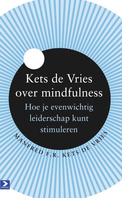 Kets de Vries over mindfulness -  Manfred F.R. Kets de Vries (ISBN: 9789462201217)