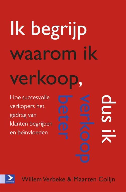 Ik begrijp waarom ik verkoop, dus ik verkoop beter -  Maarten Colijn, Willem Verbeke (ISBN: 9789462201460)