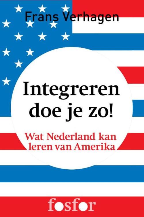 Integreren doe je zo! -  Frans Verhagen (ISBN: 9789462250604)