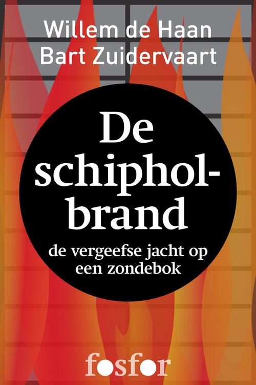 De schipholbrand -  Bart Zuidervaart, Willem de Haan (ISBN: 9789462251694)