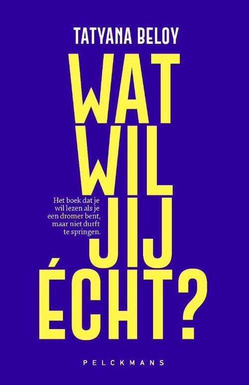 Wat wil jij écht? -  Tatyana Beloy (ISBN: 9789462347663)