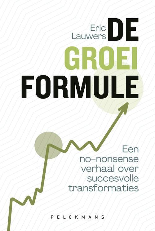 De groeiformule -  Eric Lauwers (ISBN: 9789462348660)