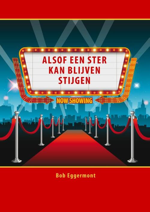 Alsof een ster kan blijven stijgen -  Bob Eggermont (ISBN: 9789462472273)