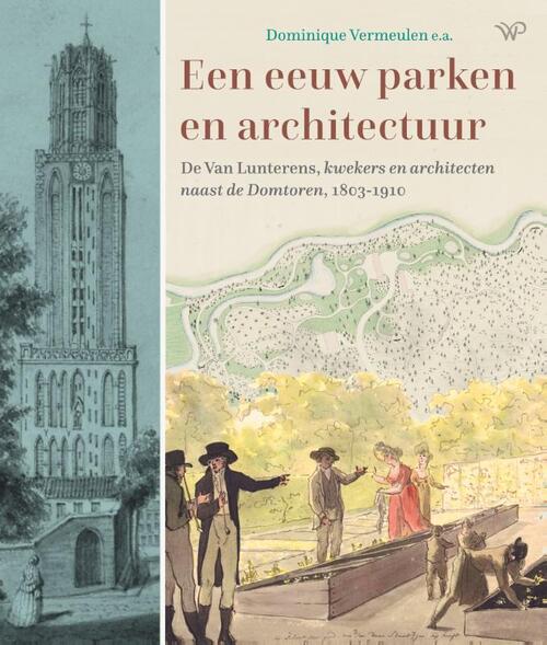 Walburg Pers B.V., Uitgeverij Een eeuw parken en architectuur -   (ISBN: 9789462498549)