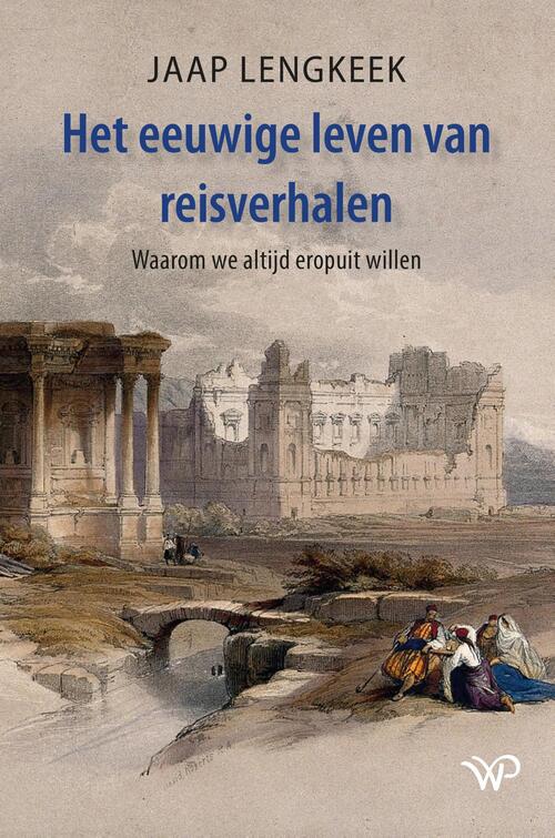 Het eeuwige leven van reisverhalen -  Jaap Lengkeek (ISBN: 9789462499485) 9462499485