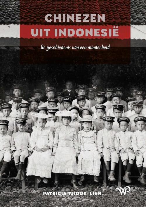 Chinezen uit Indonesië -  Patricia Tjiook-Liem (ISBN: 9789462499867)