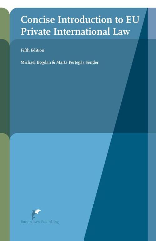 Concise Introduction to EU Private International Law -  Marta Pertegás Sender, Michael Bogdan (ISBN: 9789462513914)
