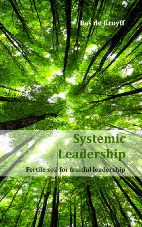 Systemic leadership -  Bas de Kruyff (ISBN: 9789462544024)