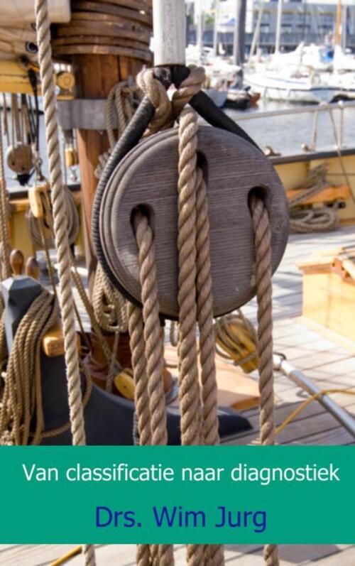 Van classificatie naar diagnostiek -  Wim Jurg (ISBN: 9789462545786)
