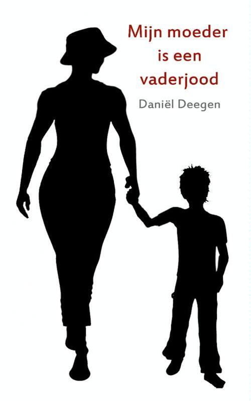 Mijn moeder is een vaderjood -  Daniel Deegen (ISBN: 9789462548602)