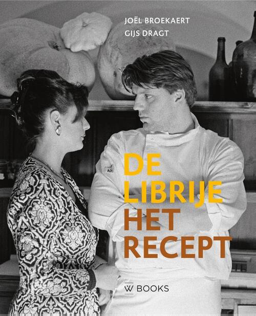 De Librije. Het recept -  Joël Broekaert (ISBN: 9789462585645)