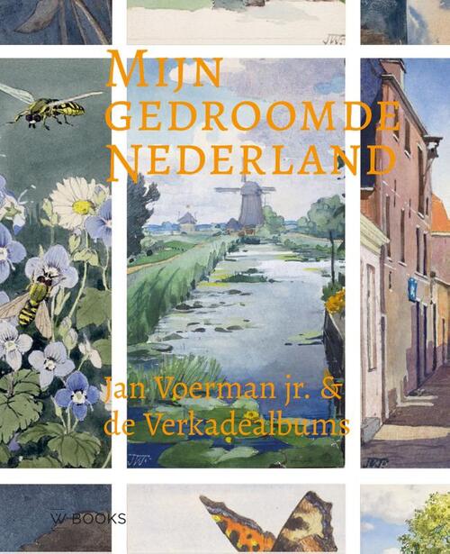 Mijn gedroomde Nederland - Jan Voerman jr. -  Peter Voerman (ISBN: 9789462587557)