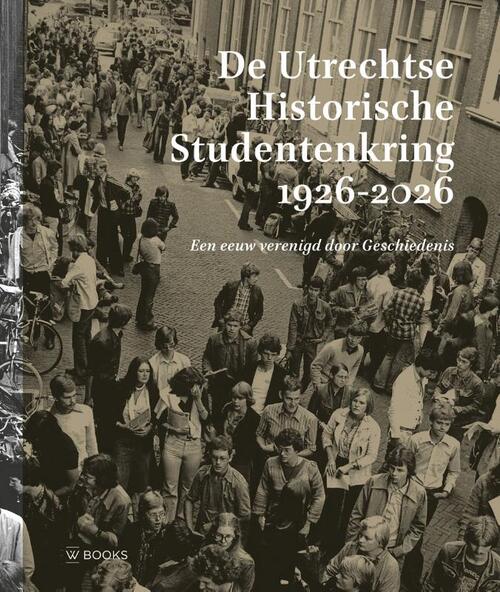 Elise van Nederveen Meerkerk De Utrechtse Historische Studentenkring 1926 - 2026 -   (ISBN: 9789462587595)